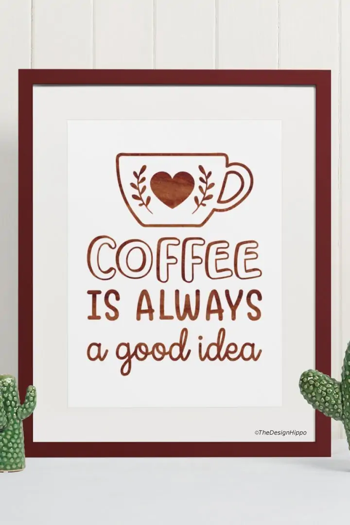 Free Coffee Quote Printable - Coffee Is Always a Good Idea - Featured Image