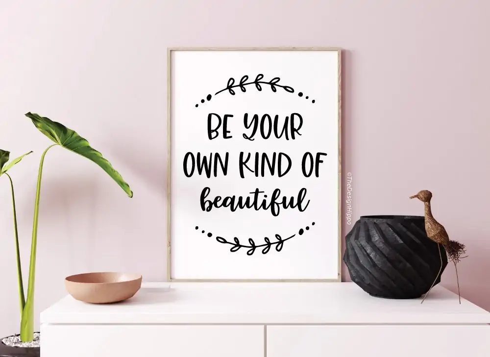 Free Motivational Printable Be Your Own Kind Of Beautiful