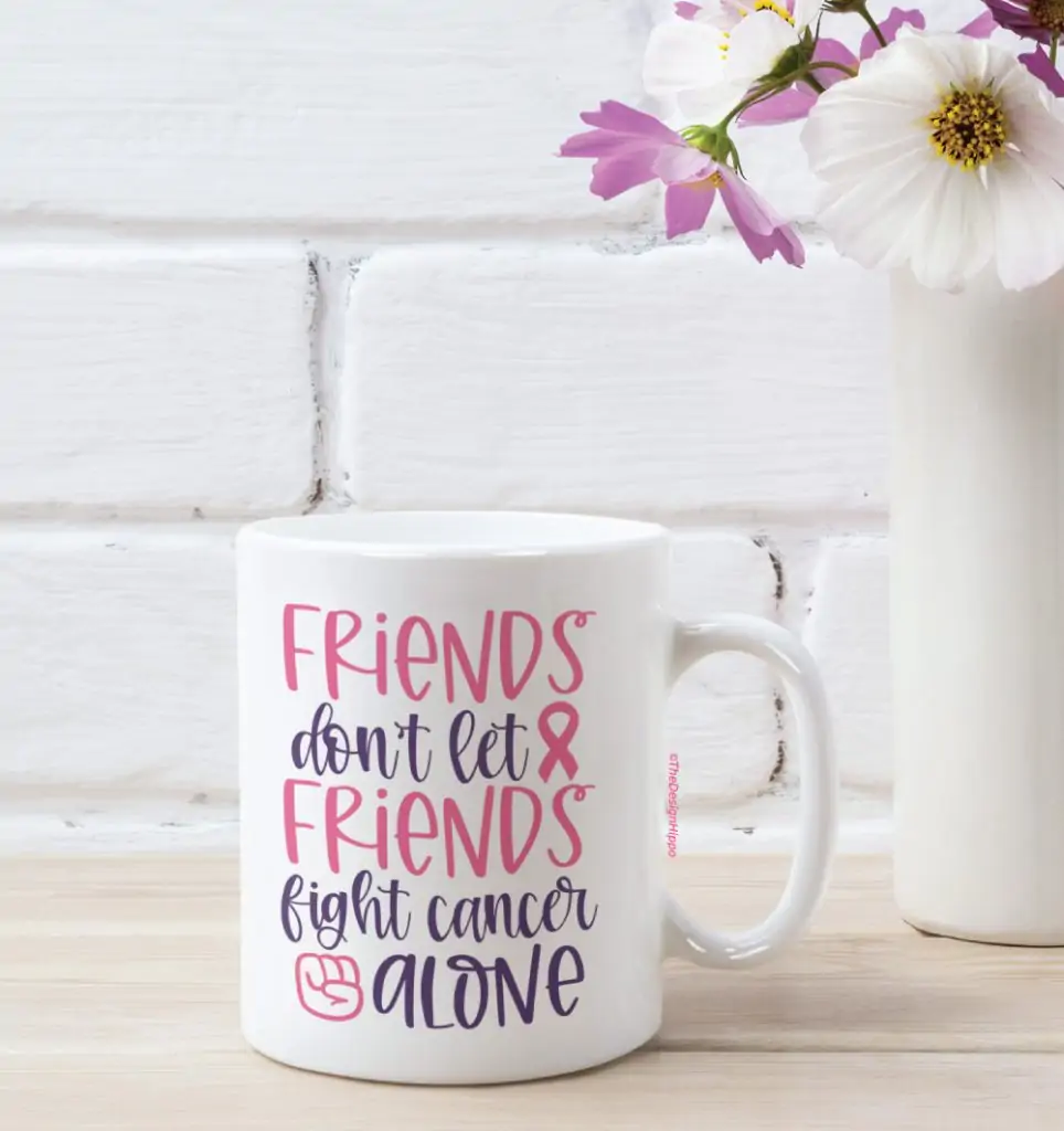friends don't let friends fight cancer alone SVG design on a white mug