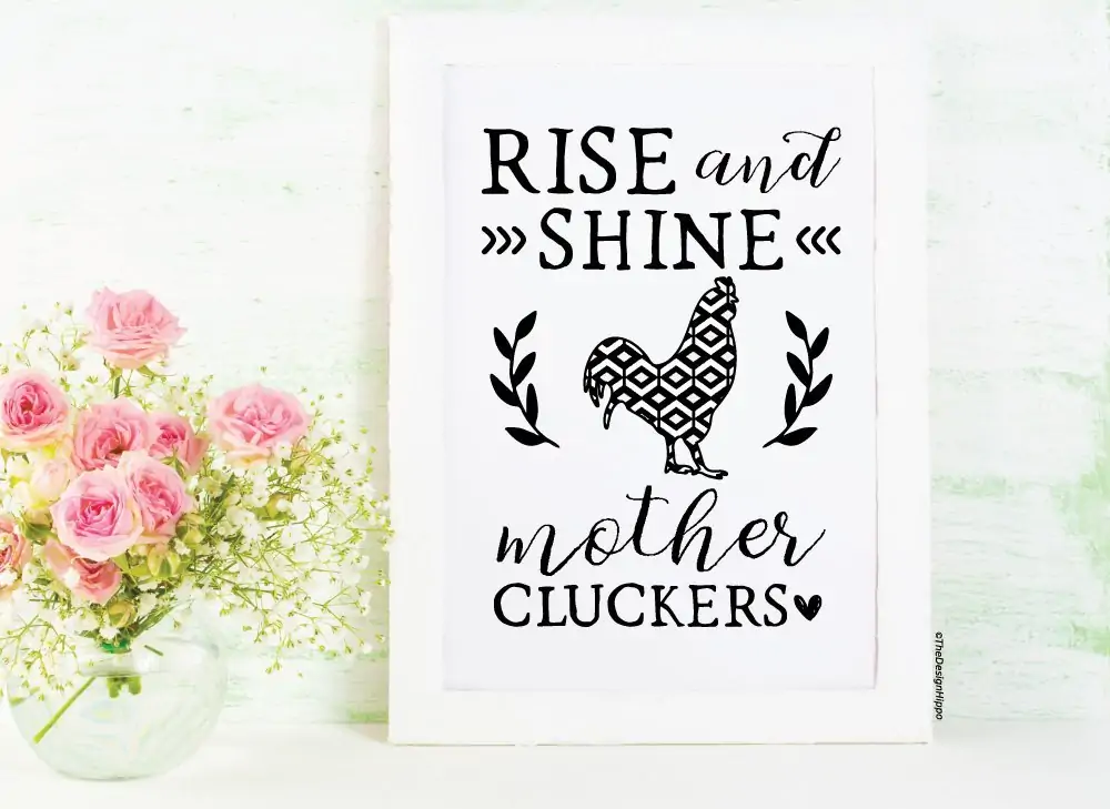 Free Printable Rise and Shine Mother Cluckers Farmhouse