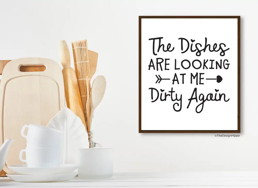 Free Funny Printable The Dishes Are Looking At Me Dirty Again