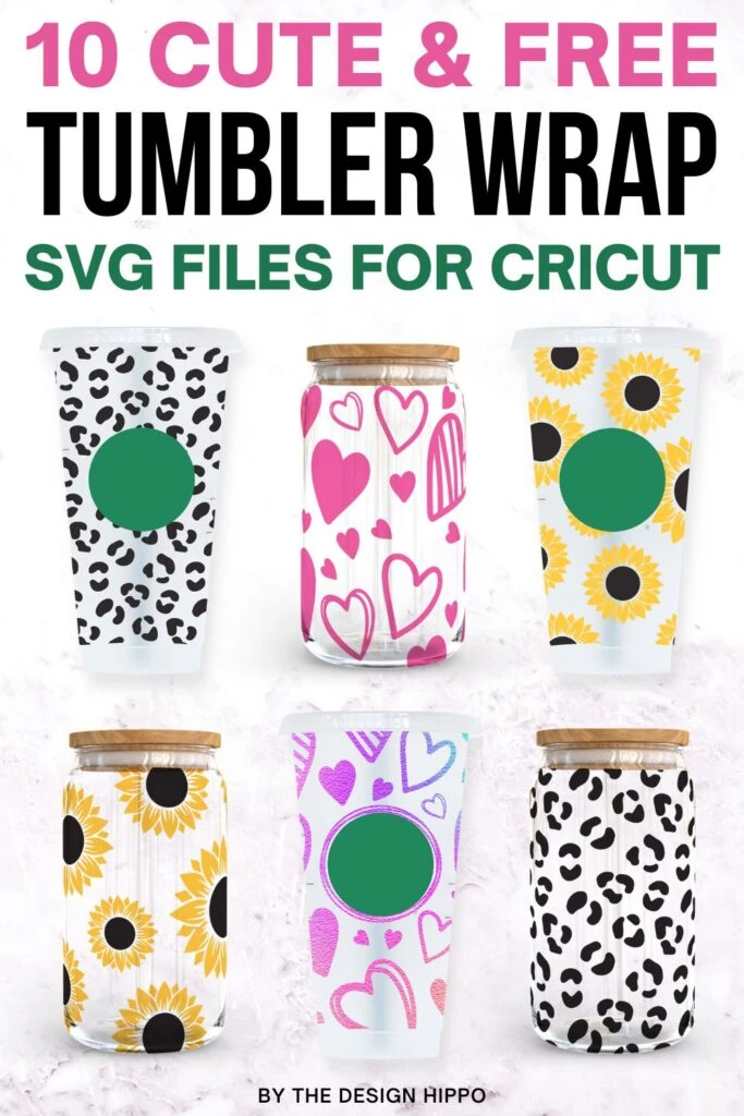 collage of free tumbler wrap SVG designs on six different tumblers along with the text - 10 cute and free tumbler wrap SVG files for Cricut