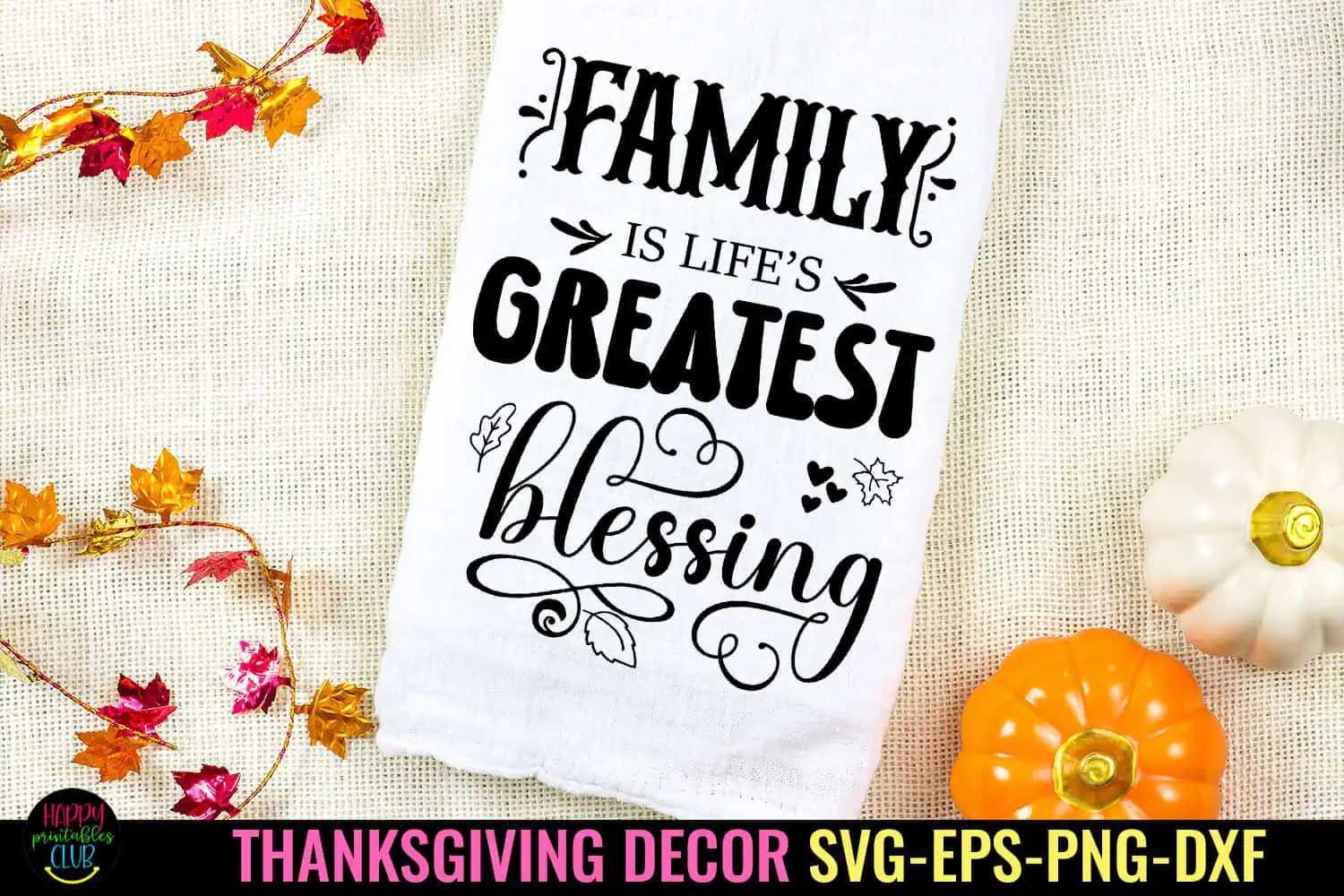white kitchen towel with the quote Family is life's greatest blessing