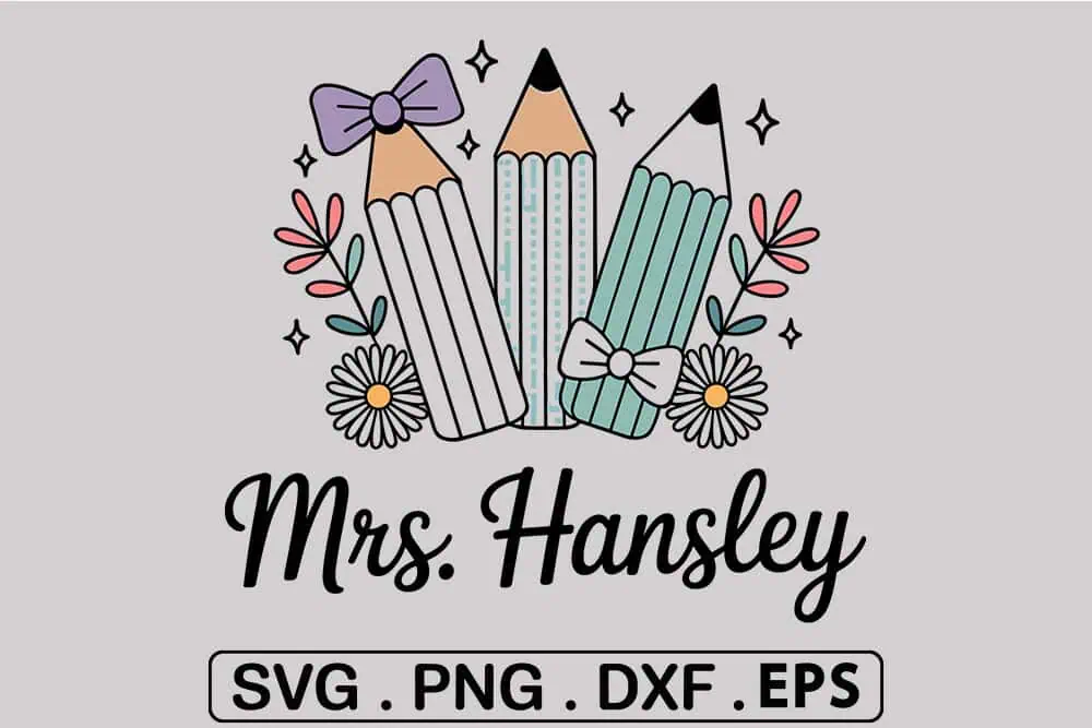 three pencils with bows and flowers above the name Mrs. Hansley