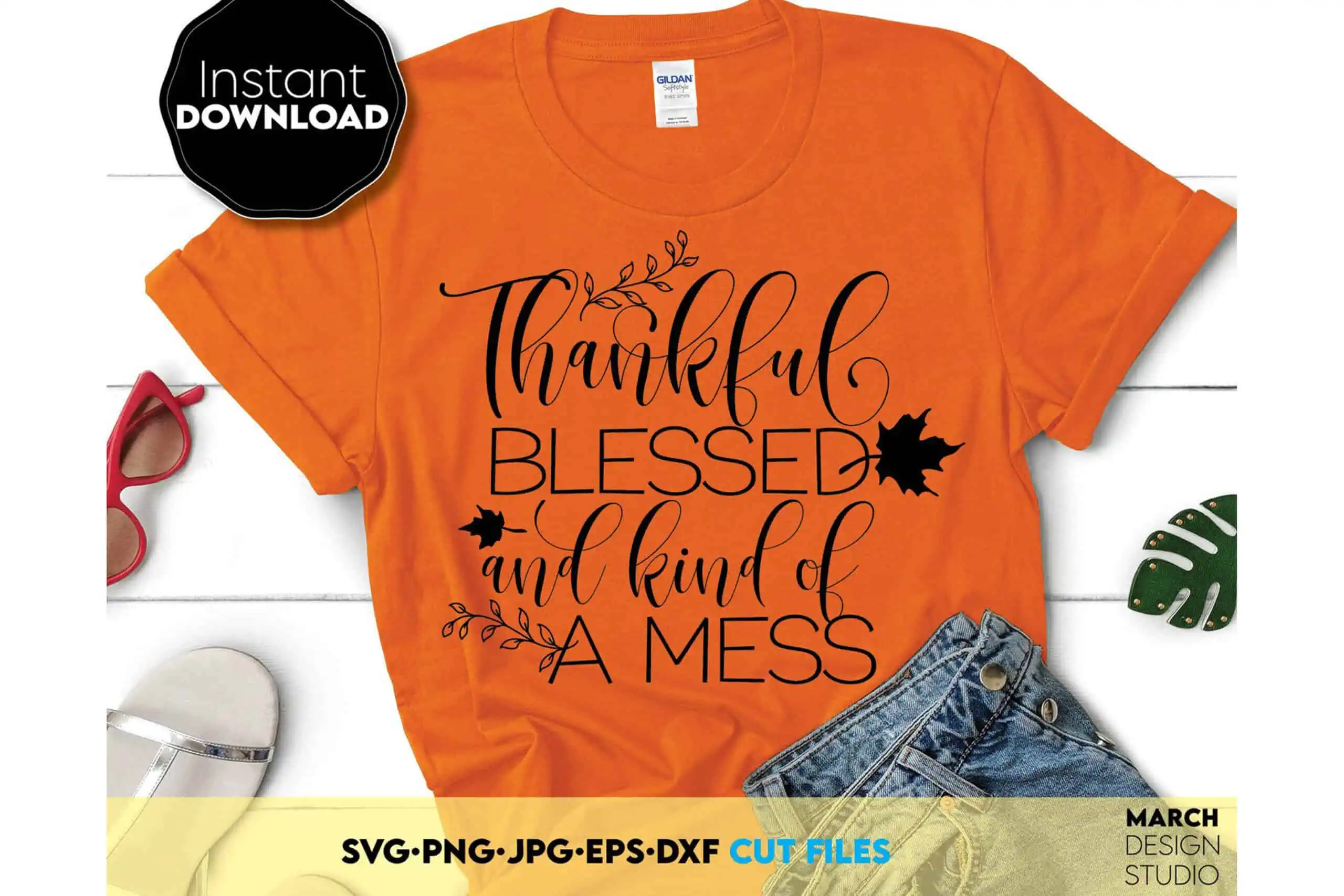 orange t-shirt that says Thankful, blessed and kind of a mess