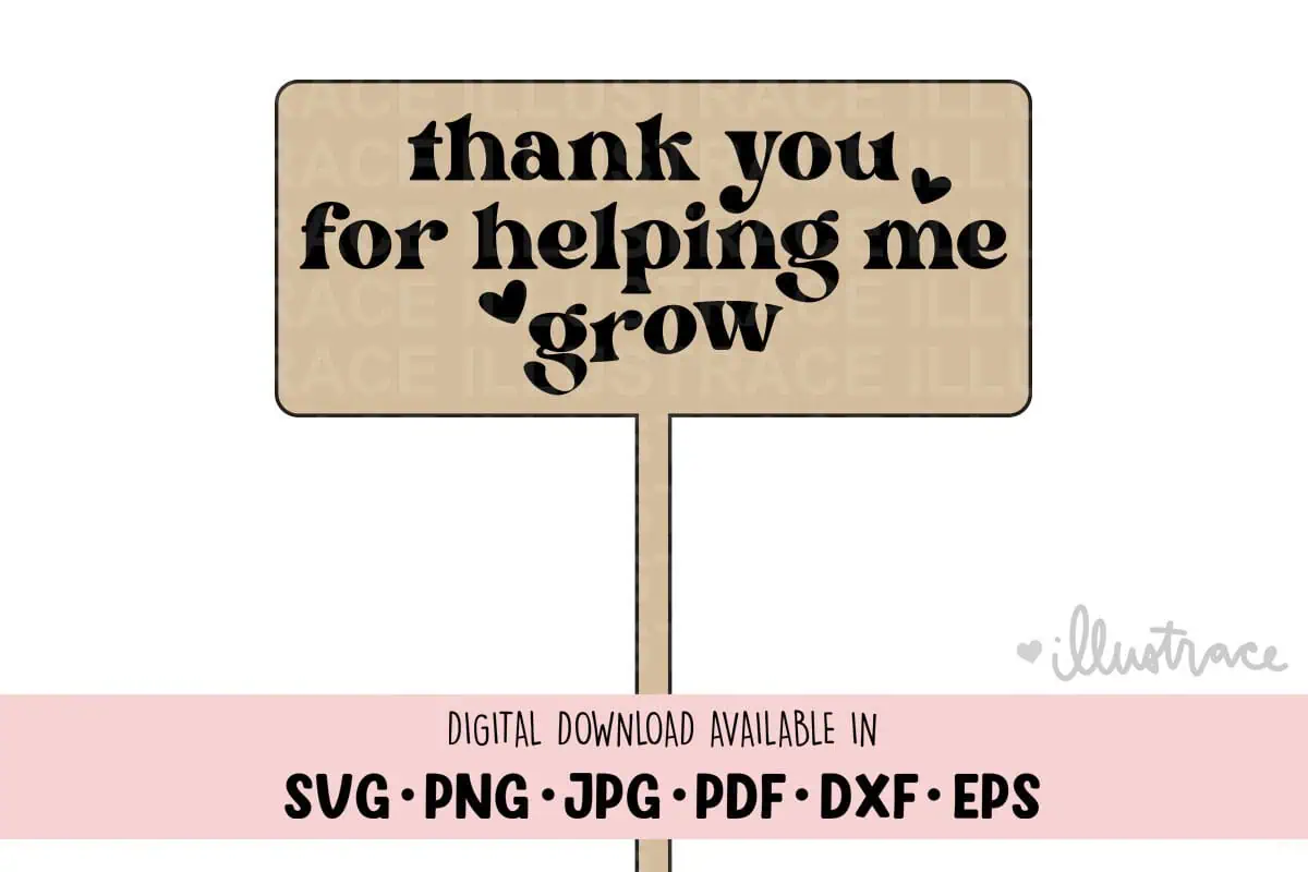 wooden plant stake that says thank you for helping me grow