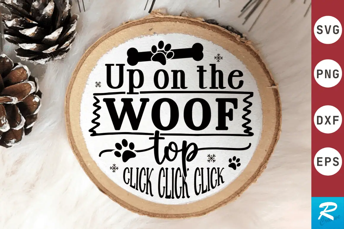 wood slice ornament that says Up on the Woof Top, Click Click Click with paw prints