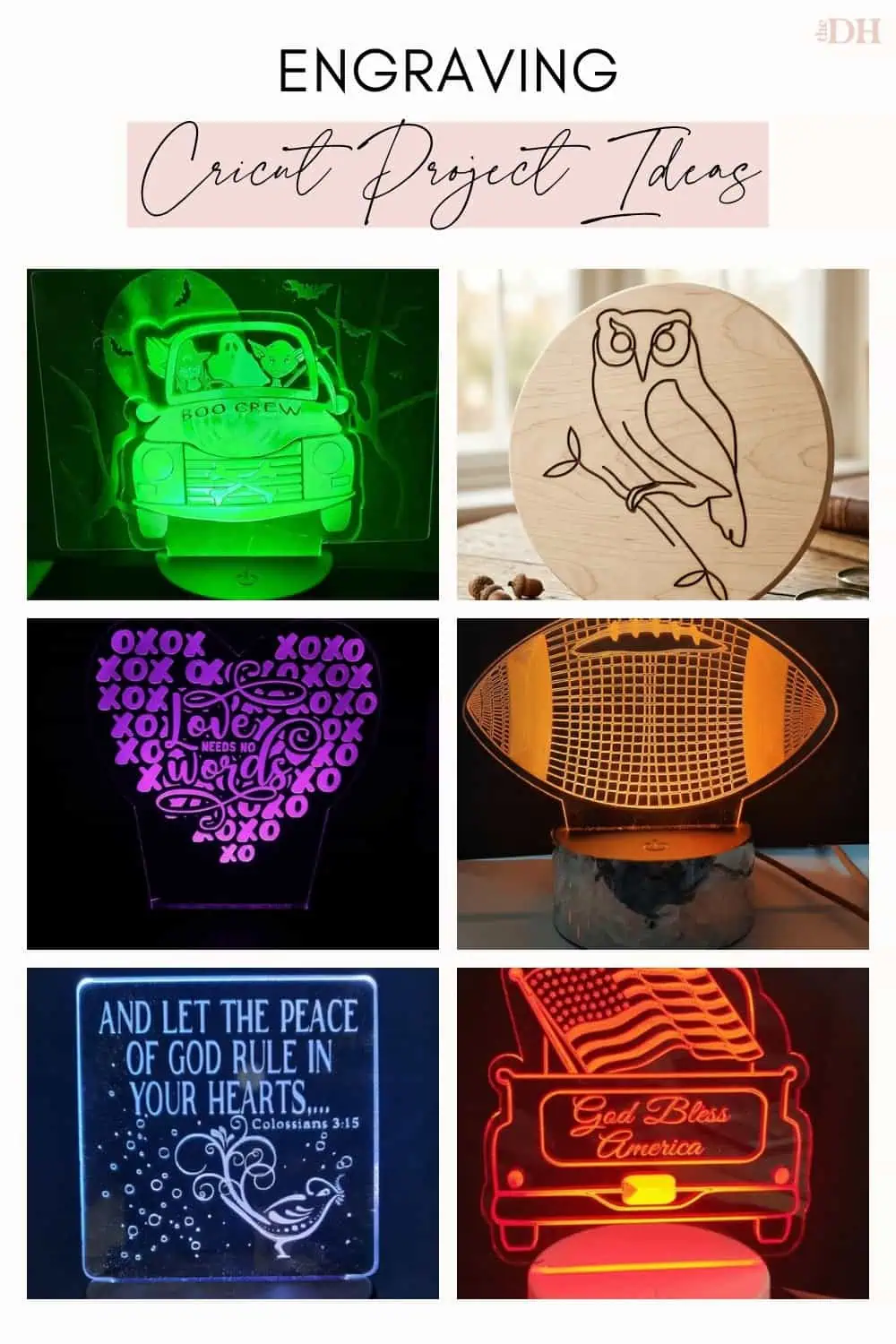 collage of Cricut engraving ideas: a boo crew truck acrylic lamp, an engraved wood owl round, a love needs no words heart lamp, a 3D football lamp, a peace dove scripture lamp and a God bless America truck lamp